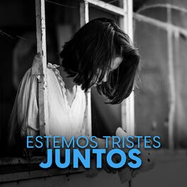 Album cover of Estemos tristes juntos