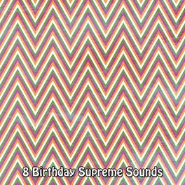 Album cover of 8 Birthday Supreme Sounds