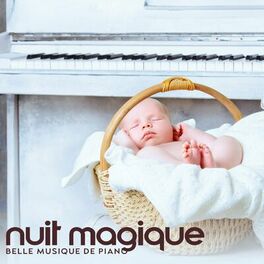 Album cover of Nuit magique: Belle musique de piano pour bébés, Berceuses pour dormir, Moments de tranquillité, Mélange doux et paisible