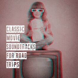 Album cover of Classic Movie Soundtracks for Road Trips