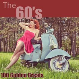 Album cover of The 60's: 100 Golden Greats (Remastered)