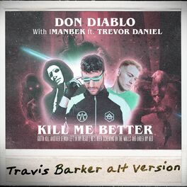 Album cover of Kill Me Better (Travis Barker Alt Version)