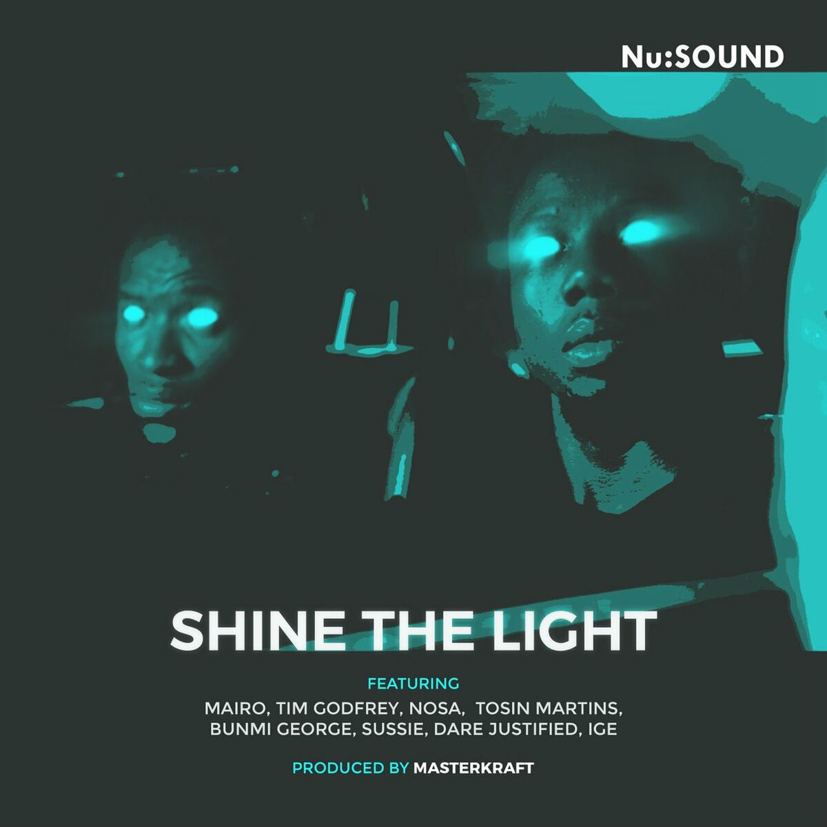 Nusound - Shine The Light (feat. Mario, Tim Godfrey, Ige, Tosin Martins,  Bunmi George, Dare Justified, Sussie and Nosa): lyrics and songs | Deezer