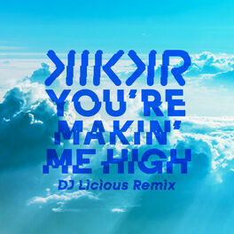 Album cover of You're Makin' Me High (DJ Licious Remix)