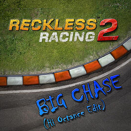 Album cover of Reckless Racing 2 (Big Chase) [Hi Octane Edit]
