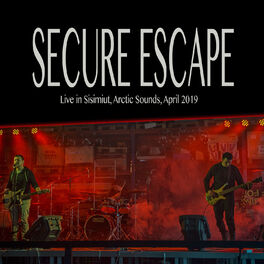 Album picture of Secure Escape (Live in Sisimiut, Arctic Sounds, April 2019)