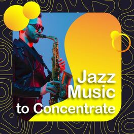 Album cover of Jazz music to concentrate
