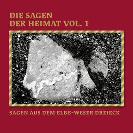 Album cover of Die Sagen der Heimat - Vol. 1 (Sagen aus dem Elbe - Weser - Dreieck)