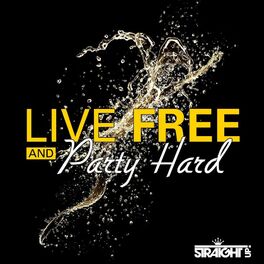 Album cover of Live Free and Party Hard