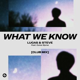 Album cover of What We Know (feat. Conor Byrne) [Club Mix]