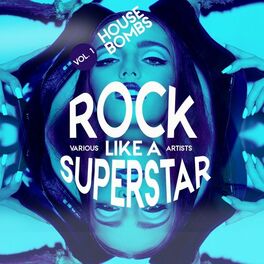 Album cover of Rock Like a Superstar, Vol. 1 (House Bombs)