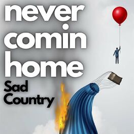 Album cover of Never Comin' Home - Sad Country