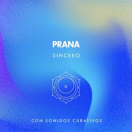 Album cover of Prana Sincero con Sonidos Curativos