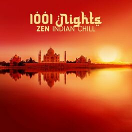Album cover of 1001 Nights: Zen Indian Chill, Bollywood Tantric Mix, Indian Chillout Essentials, Introspection of Sexual Life, Tantric Magic and 