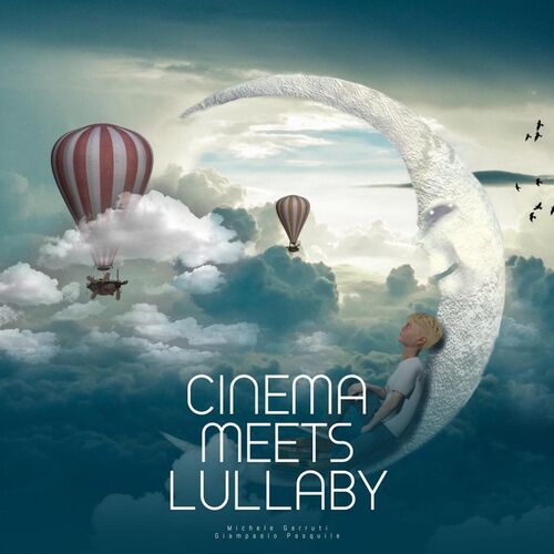 Michele Garruti Cinema Meets Lullaby lyrics and songs Deezer