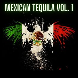 Album cover of Mexican Tequila Vol. 1