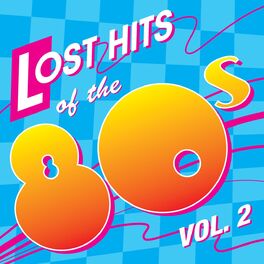 Album cover of Lost Hits Of The 80's (Vol. 2)