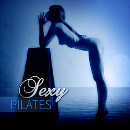 Album cover of Sexy Pilates – Oriental Lounge Chill Music for Dynamic and Sexy Yoga, Stretching & Woman Fitness, Active Workout Music