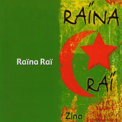 Raïna Raï - Zina : chansons et paroles | Deezer