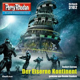 Album cover of Der Eiserne Kontinent - Perry Rhodan - Erstauflage 3102 (Ungekürzt)