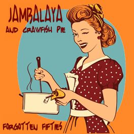 Album cover of Jambalaya and Crawfish Pie (Forgotten Fifties)