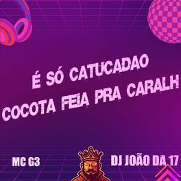 Album cover of É Só Catucadão - Cocota Feia pra Caralh