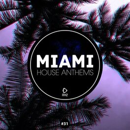 Album cover of Miami House Anthems, Vol. 31