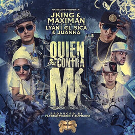 Album cover of Quien Contra Mi (feat. Lyan, El Sica & Juanka)