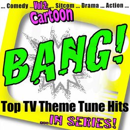Album cover of Bang! - Top TV Theme Tune Hits, Vol. 2 Cartoon