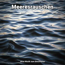 Album cover of Meeresrauschen ohne Musik zum Einschlafen