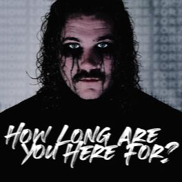 Album cover of How Long Are You Here For?