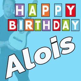 Album picture of Happy Birthday to You Alois - Geburtstagslieder für Alois