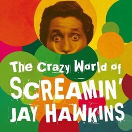 Album cover of The Crazy World of Screamin' Jay Hawkins