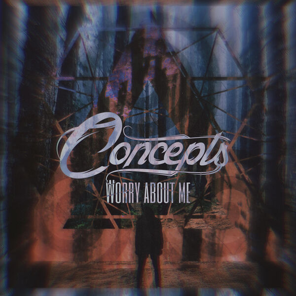 Concepts - Worry About Me [single] (2020)