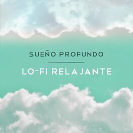 Album cover of Sueño Profundo: Lo-Fi Relajante