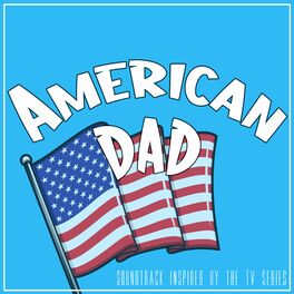 Album cover of American Dad (Soundtrack Inspired By The TV Series)