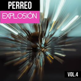 Album cover of Perreo Explosión Vol. 4