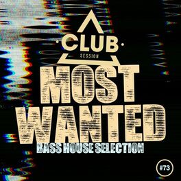 Album cover of Most Wanted - Bass House Selection, Vol. 73