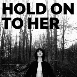 Album cover of Hold On to Her