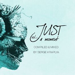 Album cover of Just a Moment, Vol. 1 (Compiled & Mixed by Serge Kraplya)
