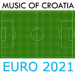Album cover of Music Of Croatia - Euro 2021