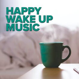 Album cover of Happy Wake Up Music