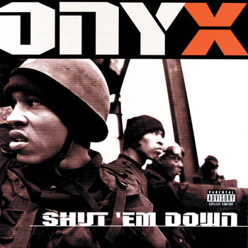 Onyx - Shut 'Em Down: Listen With Lyrics | Deezer