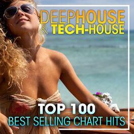 Album cover of Deep House & Tech-House Top 100 Best Selling Chart Hits + DJ Mix