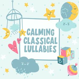Album cover of Calming Classical Lullabies