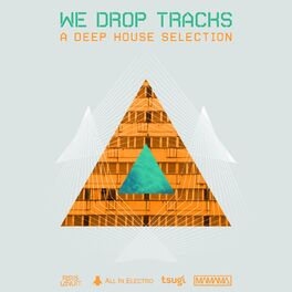 Album cover of We Drop Tracks! (A Deep House Selection)