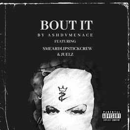 Album cover of Bout It (feat. Smeared Lipstick Crew & Juelz)