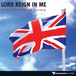Album cover of Lord Reign In Me: Best of UK Vineyard Worship (Live)