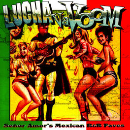 Album cover of Lucha Va Voom - Señor Amor's Mexican R&R Faves