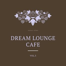 Album cover of Dream Lounge Cafe, Vol. 3